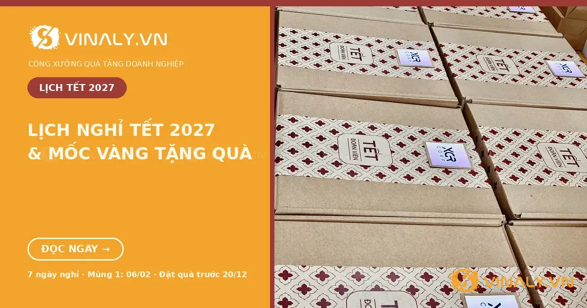 Lịch nghỉ Tết 2027 và mốc thời gian đặt quà Tết doanh nghiệp