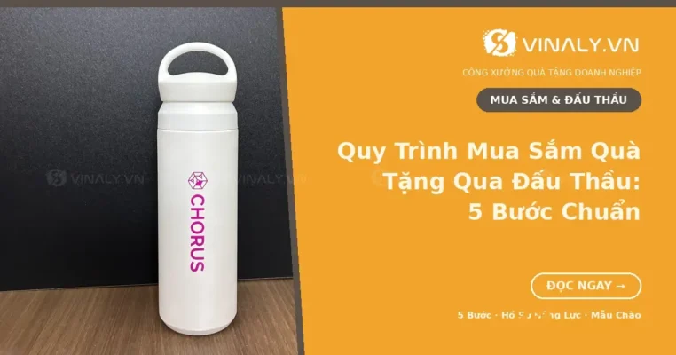 Quy trình mua sắm quà tặng qua đấu thầu - bình giữ nhiệt in logo Vinaly